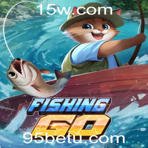 FishingGO: Explorando o Mundo da Pesca Virtual com 95bet